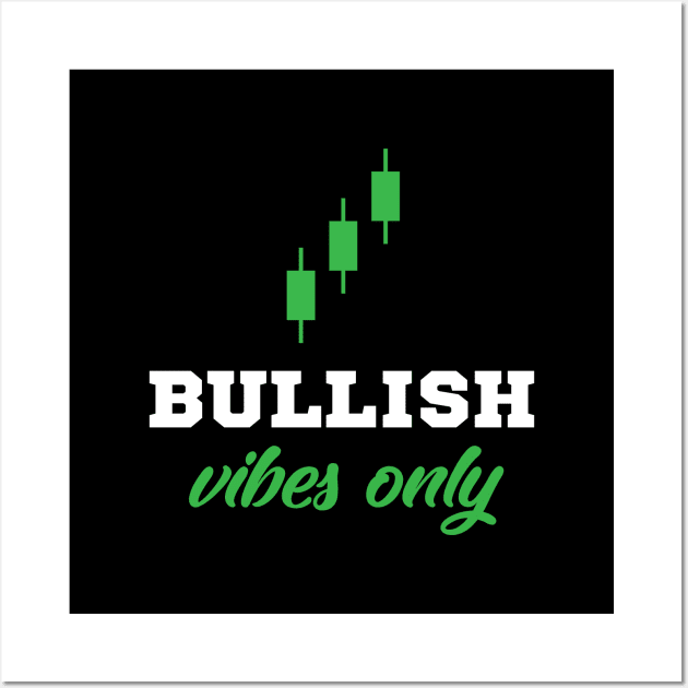 Bullish Vibes Only Wall Art by Jablo